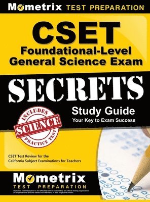CSET Foundational-Level General Science Exam Secrets Study Guide: CSET Test Review for the California Subject Examinations for Teachers 1