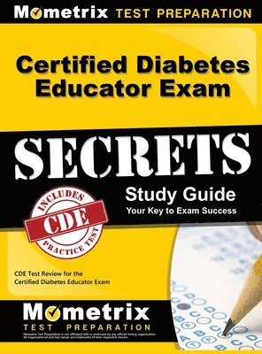 Certified Diabetes Educator Exam Secrets, Study Guide: CDE Test Review for the Certified Diabetes Educator Exam 1