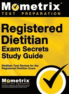 Registered Dietitian Exam Secrets Study Guide: Dietitian Test Review for the Registered Dietitian Exam 1