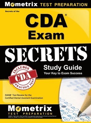 Secrets of the Cda Exam Study Guide: Danb Test Review for the Certified Dental Assistant Examination 1