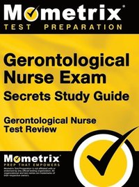 bokomslag Gerontological Nurse Exam Secrets Study Guide: Gerontological Nurse Test Review for the Gerontological Nurse Exam