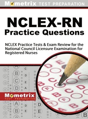 NCLEX-RN Practice Questions: NCLEX Practice Tests & Exam Review for the National Council Licensure Examination for Registered Nurses 1