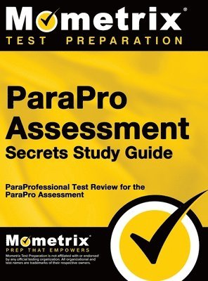 ParaPro Assessment Secrets, Study Guide: ParaProfessional Test Review for the ParaPro Assessment 1