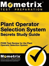 bokomslag Plant Operator Selection System Secrets Study Guide: Poss Test Review for the Plant Operator Selection System