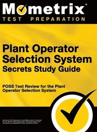 bokomslag Plant Operator Selection System Secrets Study Guide: Poss Test Review for the Plant Operator Selection System