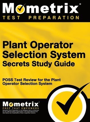 Plant Operator Selection System Secrets Study Guide: Poss Test Review for the Plant Operator Selection System 1