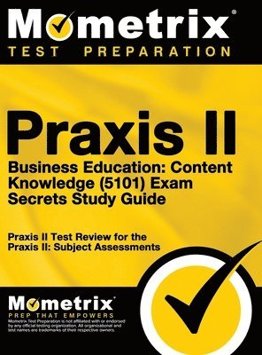 bokomslag Praxis II Business Education: Content Knowledge (5101) Exam Secrets: Praxis II Test Review for the Praxis II: Subject Assessments