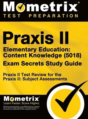 bokomslag Praxis II Elementary Education: Content Knowledge (5018) Exam Secrets: Praxis II Test Review for the Praxis II: Subject Assessments