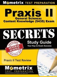 bokomslag Praxis II General Science: Content Knowledge (5435) Exam Secrets: Praxis II Test Review for the Praxis II: Subject Assessments