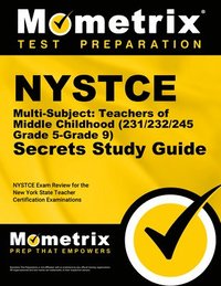 bokomslag NYSTCE Multi-Subject: Teachers of Middle Childhood (231/232/245 Grade 5-Grade 9) Secrets Study Guide: NYSTCE Test Review for the New York State Teache