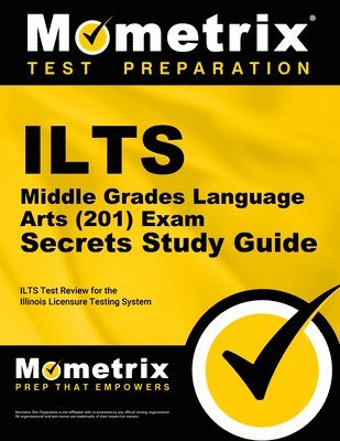 bokomslag ILTS Middle Grades Language Arts (201) Exam Secrets Study Guide: ILTS Test Review for the Illinois Licensure Testing System