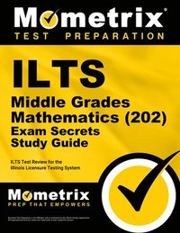 bokomslag ILTS Middle Grades Mathematics (202) Exam Secrets Study Guide: ILTS Test Review for the Illinois Licensure Testing System