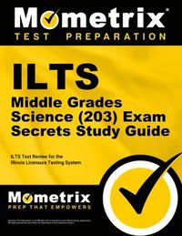 bokomslag ILTS Middle Grades Science (203) Exam Secrets Study Guide: ILTS Test Review for the Illinois Licensure Testing System