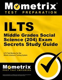 bokomslag ILTS Middle Grades Social Science (204) Exam Secrets Study Guide: ILTS Test Review for the Illinois Licensure Testing System