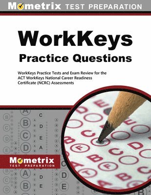 Workkeys Practice Questions: Workkeys Practice Tests and Exam Review for the Act's Workkeys Assessments 1