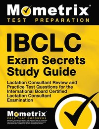 bokomslag Ibclc Exam Secrets Study Guide: Lactation Consultant Review and Practice Test Questions for the International Board Certified Lactation Consultant Exa