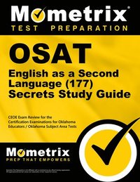 bokomslag OSAT English as a Second Language (177) Secrets Study Guide: CEOE Exam Review for the Certification Examinations for Oklahoma Educators / Oklahoma Sub