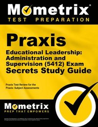 bokomslag Praxis Educational Leadership: Administration and Supervision (5412) Exam Secrets Study Guide: Praxis Test Review for the Praxis Subject Assessments