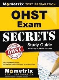 bokomslag Ohst Exam Secrets Study Guide: Ohst Test Review for the Occupational Health and Safety Technologist Exam