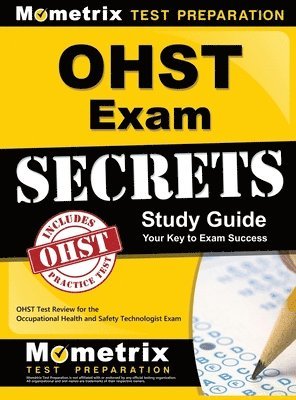 bokomslag Ohst Exam Secrets Study Guide: Ohst Test Review for the Occupational Health and Safety Technologist Exam