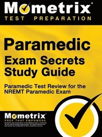 bokomslag Paramedic Exam Secrets Study Guide: Paramedic Test Review for the Nremt Paramedic Exam