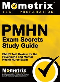 bokomslag Pmhn Exam Secrets Study Guide: Pmhn Test Review for the Psychiatric and Mental Health Nurse Exam