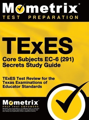 TExES Core Subjects EC-6 (291) Secrets Study Guide: TExES Test Review for the Texas Examinations of Educator Standards 1