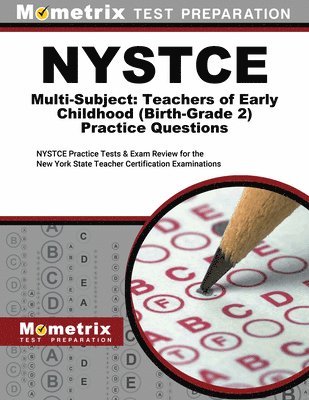 bokomslag NYSTCE Multi-Subject: Teachers of Early Childhood (Birth-Grade 2) Practice Questions: NYSTCE Practice Tests and Exam Review for the New York State Tea