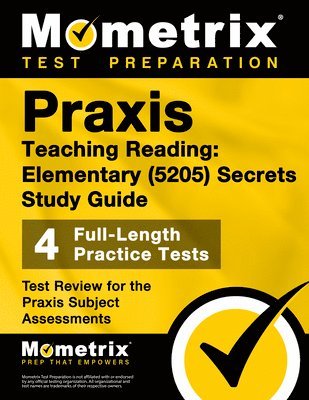 bokomslag PRAXIS Teaching Reading - Elementary (5205) Secrets Study Guide: 4 Full-Length Practice Tests, Test Review for the PRAXIS Subject Assessments