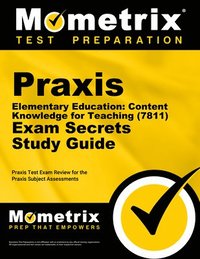 bokomslag PRAXIS Elementary Education: Content Knowledge for Teaching (7811) Exam Secrets Study Guide: PRAXIS Test Review for the PRAXIS Subject Assessments
