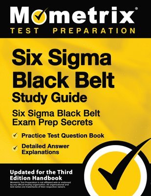 bokomslag Six SIGMA Black Belt Study Guide - Six SIGMA Black Belt Exam Prep Secrets, Practice Test Question Book, Detailed Answer Explanations