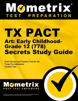 bokomslag TX Pact Art: Early Childhood-Grade 12 (778) Secrets Study Guide: Exam Review and Practice Test for the Texas Pre-Admission Content Test