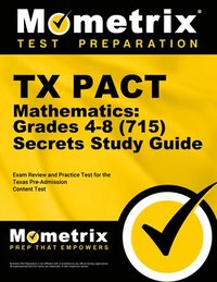 bokomslag TX Pact Mathematics: Grades 4-8 (715) Secrets Study Guide: Exam Review and Practice Test for the Texas Pre-Admission Content Test