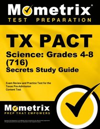 bokomslag TX Pact Science: Grades 4-8 (716) Secrets Study Guide: Exam Review and Practice Test for the Texas Pre-Admission Content Test
