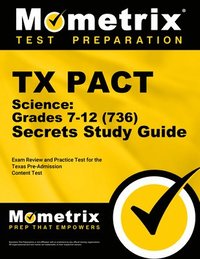 bokomslag TX Pact Science: Grades 7-12 (736) Secrets Study Guide: Exam Review and Practice Test for the Texas Pre-Admission Content Test