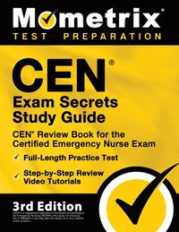 bokomslag CEN Exam Secrets Study Guide - CEN Review Book for the Certified Emergency Nurse Exam, Full-Length Practice Test, Step-by-Step Review Video Tutorials: