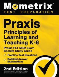 bokomslag Praxis Principles of Learning and Teaching K-6: Praxis PLT 5622 Exam Secrets Study Guide, Practice Test Questions, Detailed Answer Explanations: [2nd