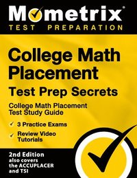bokomslag College Math Placement Test Prep Secrets - College Math Placement Test Study Guide, 3 Practice Exams, Review Video Tutorials: [2nd Edition also covers