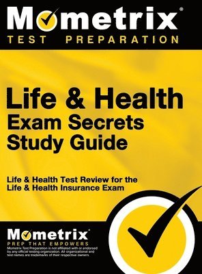 Life & Health Exam Secrets Study Guide: Life & Health Test Review for the Life & Health Insurance Exam 1
