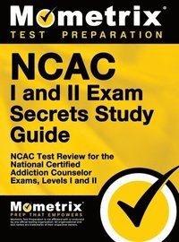 bokomslag NCAC I and II Exam Secrets Study Guide Package: NCAC Test Review for the National Certified Addiction Counselor Exams, Levels I and II