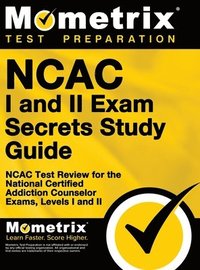 bokomslag NCAC I and II Exam Secrets Study Guide Package: NCAC Test Review for the National Certified Addiction Counselor Exams, Levels I and II