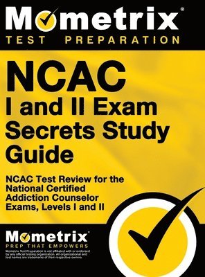 bokomslag NCAC I and II Exam Secrets Study Guide Package: NCAC Test Review for the National Certified Addiction Counselor Exams, Levels I and II