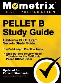 bokomslag Pellet B Study Guide - California Post Exam Secrets Study Guide, 4 Full-Length Practice Tests, Step-By-Step Review Video Tutorials for the California