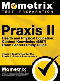 bokomslag Praxis II Health and Physical Education: Content Knowledge (5857) Exam Secrets Study Guide: Praxis II Test Review for the Praxis II: Subject Assessmen