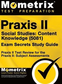 bokomslag Praxis II Social Studies: Content Knowledge (5081) Exam Secrets Study Guide: Praxis II Test Review for the Praxis II: Subject Assessments