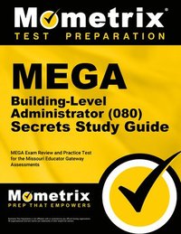 bokomslag Mega Building-Level Administrator (080) Secrets Study Guide: Mega Exam Review and Practice Test for the Missouri Educator Gateway Assessments