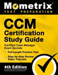 bokomslag CCM Certification Study Guide - Certified Case Manager Exam Secrets, Full-Length Practice Test, Step-by-Step Review Video Tutorials: [4th Edition]
