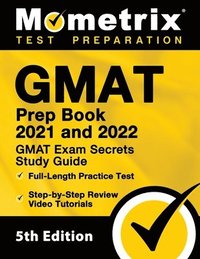 bokomslag GMAT Prep Book 2021 and 2022 - GMAT Exam Secrets Study Guide, Full-Length Practice Test, Includes Step-by-Step Review Video Tutorials: [5th Edition]