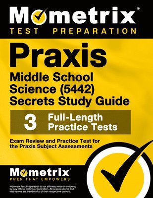 PRAXIS Middle School Science (5442) Secrets Study Guide: Exam Review and Practice Test for the PRAXIS Subject Assessments