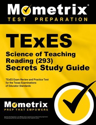 TExES Science of Teaching Reading (293) Secrets Study Guide: TExES Exam Review and Practice Test for the Texas Examinations of Educator Standards 1